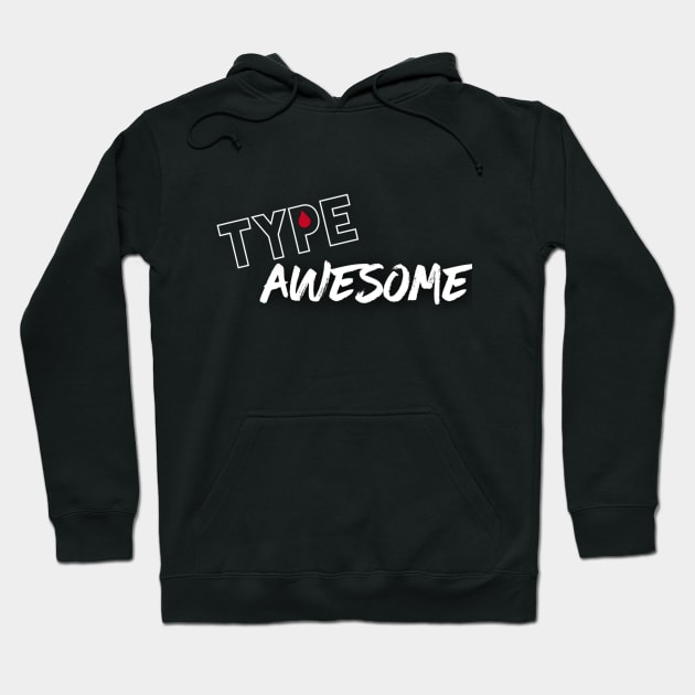 Diabetes - Type Awesome Hoodie by TheDiabeticJourney